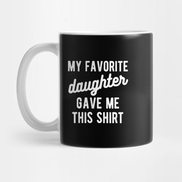 dad shirt from daughter My favorite daughter by Gaming champion